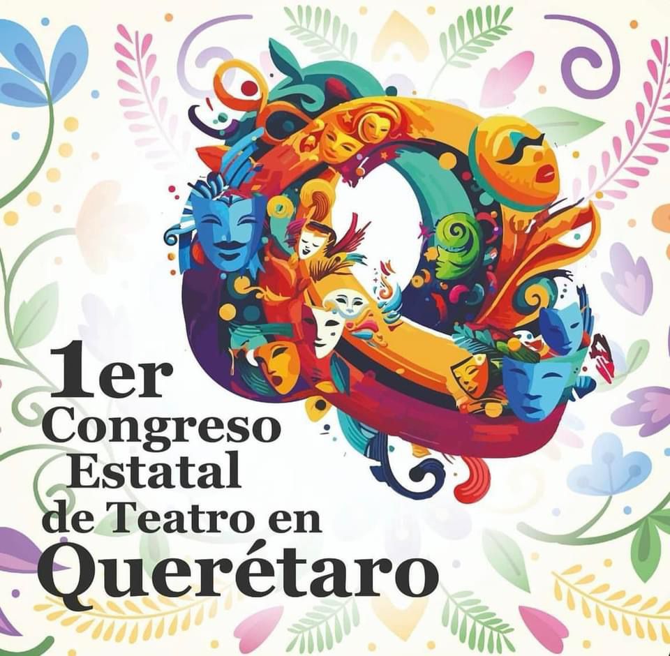 Todo listo para el primer Congreso Estatal de Teatro en Querétaro